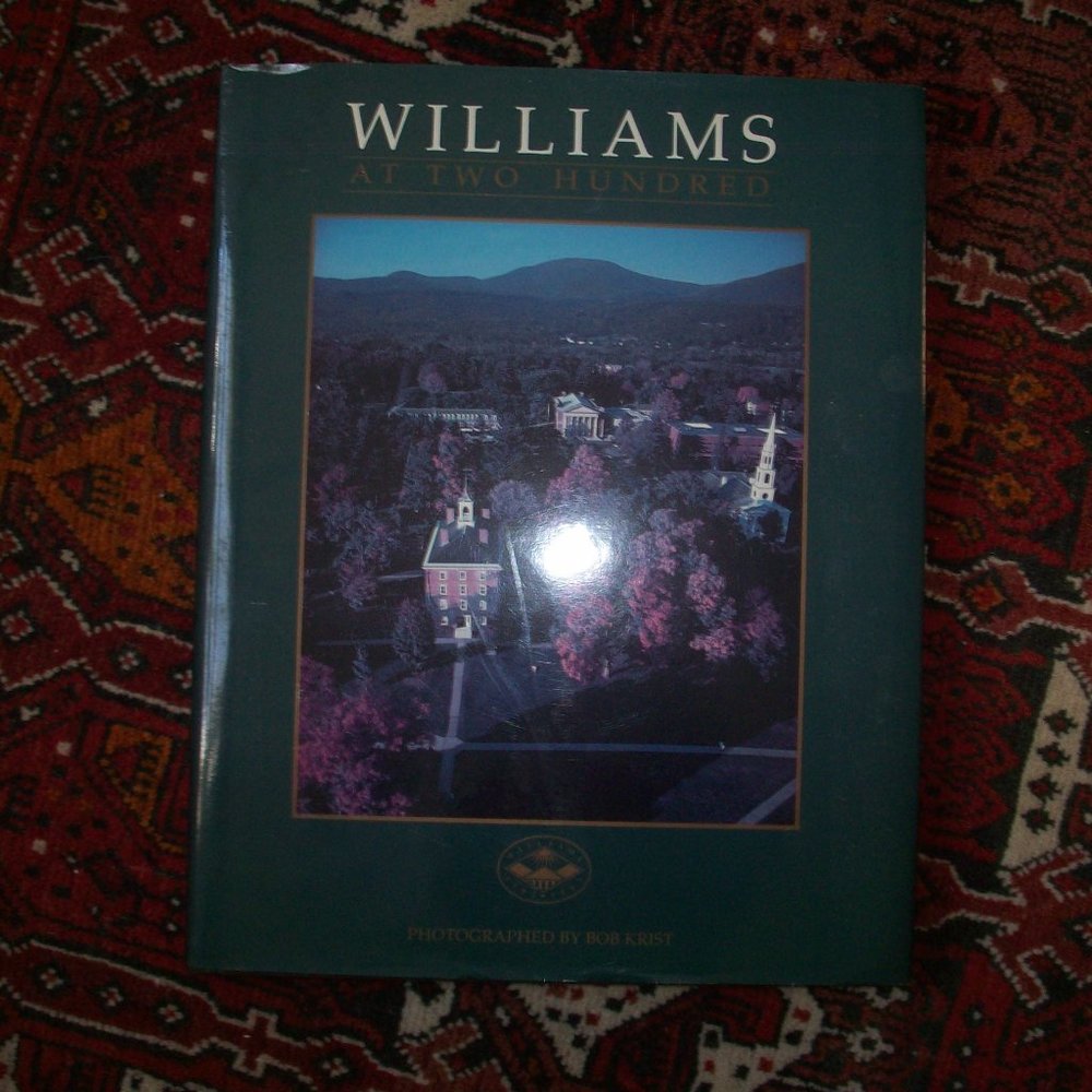 Williams at Two Hundred - Pictorial of Williams College Photos by Bob Krist,1992
